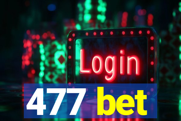 477 bet